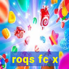 roqs fc x